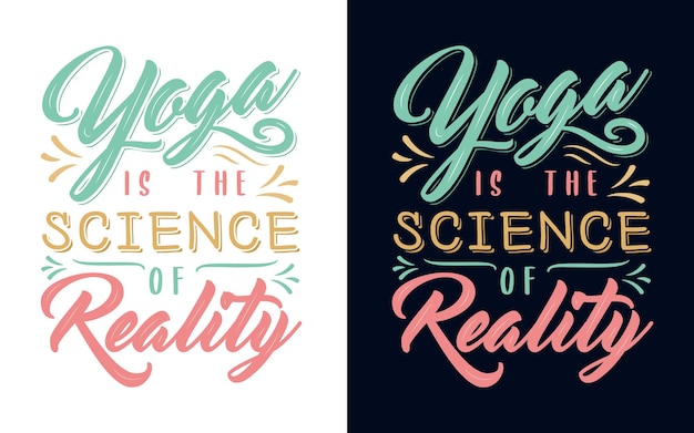 Diseño de letras con cita El yoga es la ciencia de la realidad para la camiseta de la tarjeta de regalo de la pegatina taza