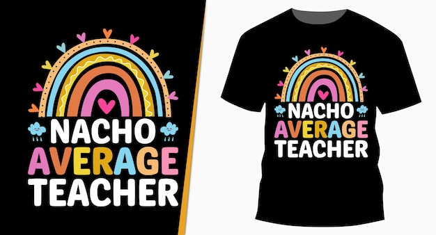 Diseño lindo de la camiseta del arco iris del profesor promedio de Nacho