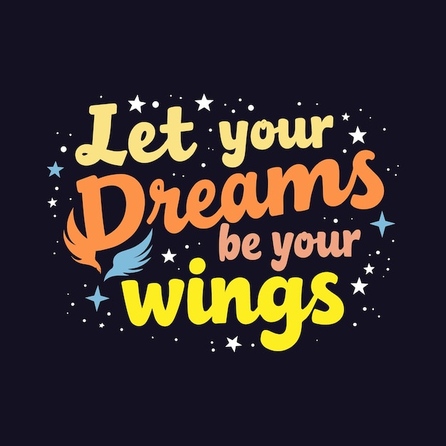Diseño motivacional de camisetas Deja que tus sueños sean tus alas Tipografía de angustia con estrellas