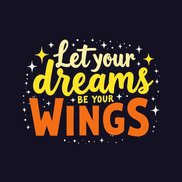 Diseño motivacional de camisetas Deja que tus sueños sean tus alas Tipografía de angustia con estrellas