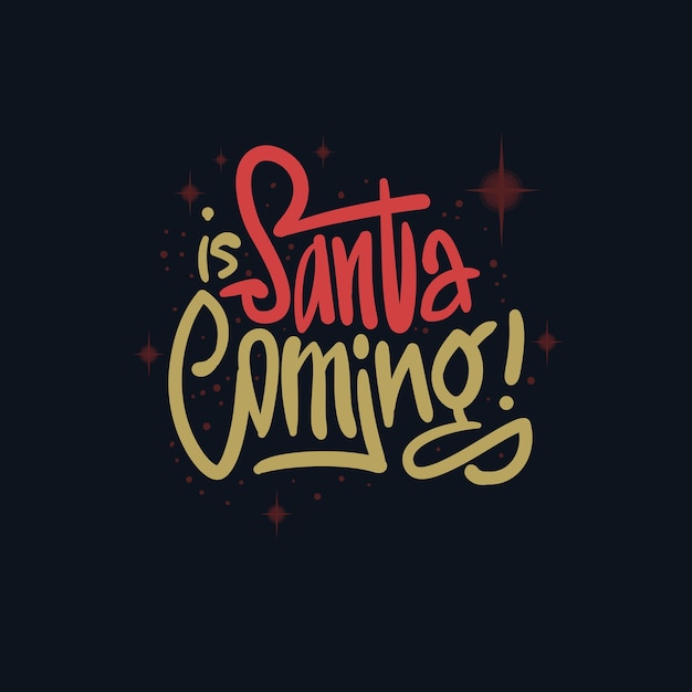 Diseño santa is coming lettering