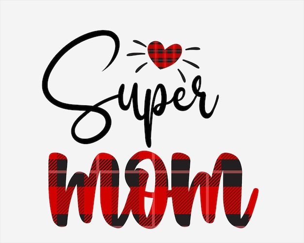 Diseño de sublimación de Super Mom Diseño de sublimación del día de la madre mamá cita a mamá diciendo