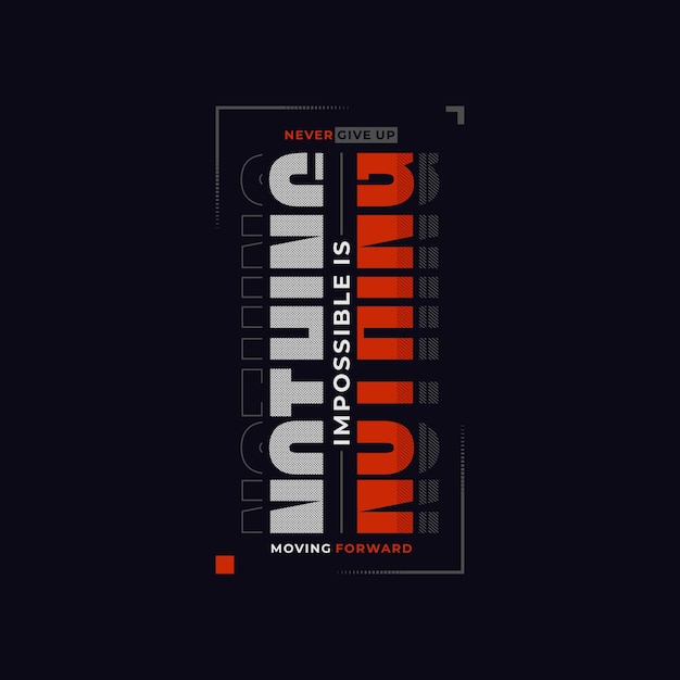 diseño de tipografía nada imposible para camisetas listas para imprimir vector premium