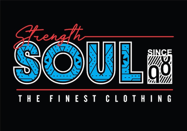 Diseño de tipografía Strength Soul Cool en diseño de camiseta de fondo negro