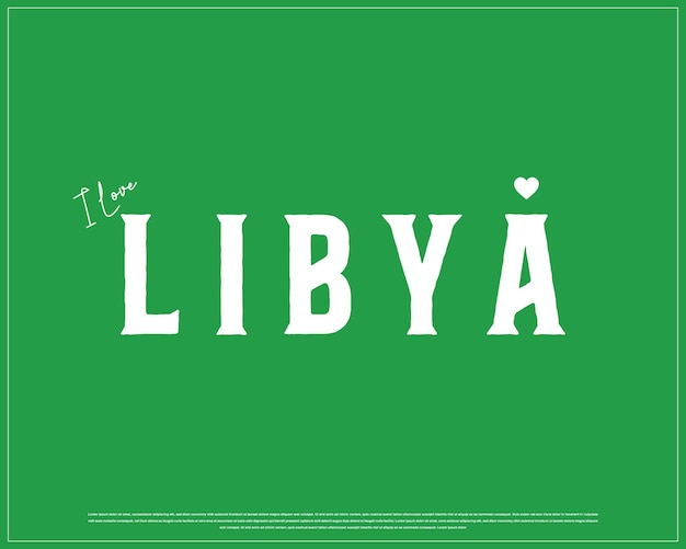 Diseño vectorial de I love Libya en fondo verde con tipografía blanca