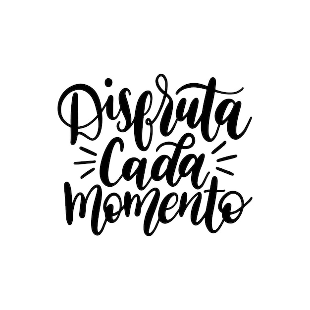 Disfruta Cada Momento traducido del español Disfruta cada momento frase manuscrita sobre fondo blanco. Cita inspiradora vectorial. Rotulación a mano para afiches, estampados textiles, etc.