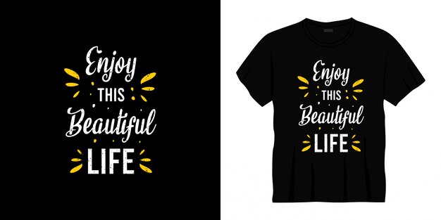 disfruta de este hermoso diseño de camiseta de tipografía de vida.