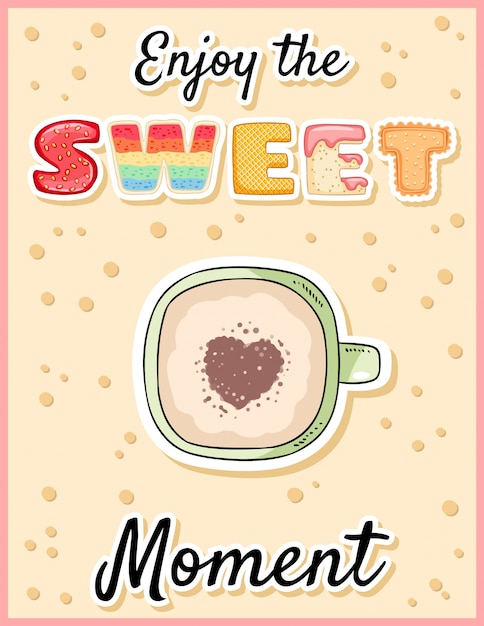 Disfruta el momento dulce, letras divertidas lindas con taza de café