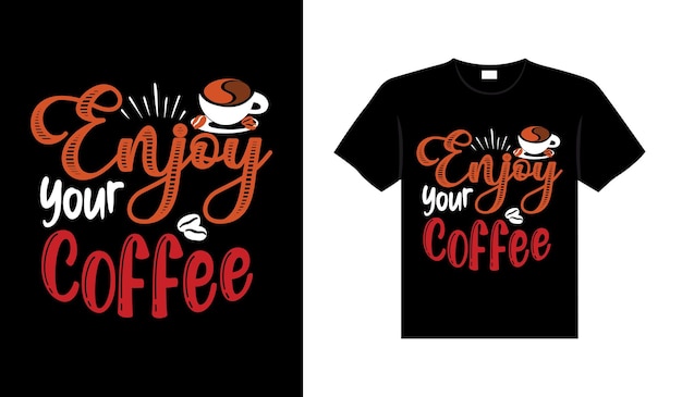 Disfruta de tu café es mi amor Diseño de camiseta de tipografía de café