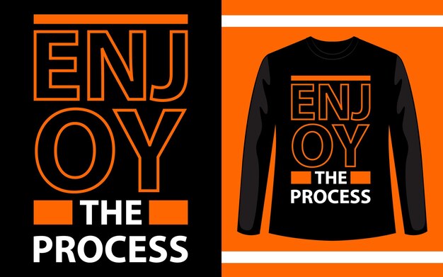 Disfrute del diseño de la camiseta de la tipografía del proceso