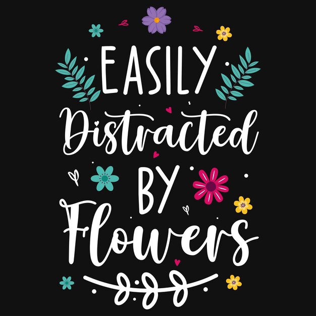 Se distrae fácilmente con el diseño tipográfico de flores.
