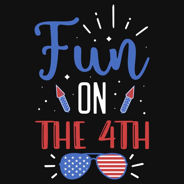 Diversión en el diseño de camiseta tipográfica del cuarto día americano.