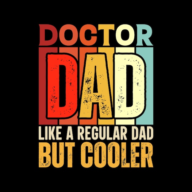 Doctor papá, el diseño de la camiseta del día del padre es gracioso.