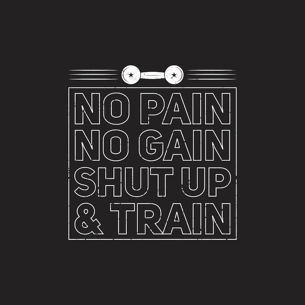 Sin dolor no hay ganancia cállate y entrena fitness vector ilustraciones tipografía fondo camiseta