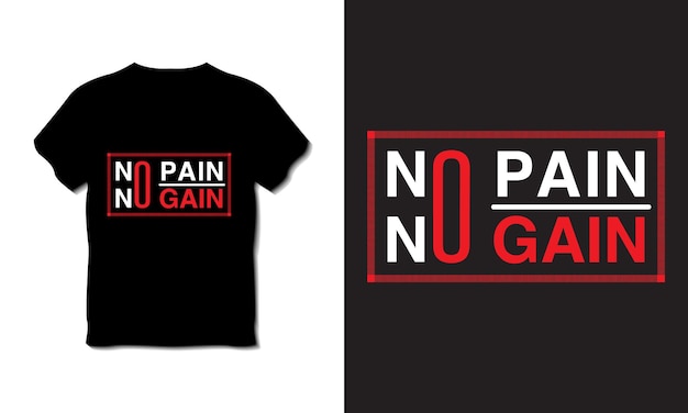 Sin dolor no hay ganancia Diseño de camiseta de tipografía creativa
