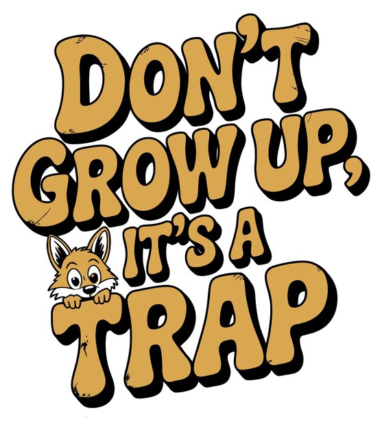 Don39t grow up it39s a trap cute fox illustration vector design