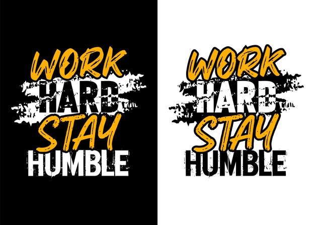 Dos carteles con las palabras trabajar duro permanecer humilde