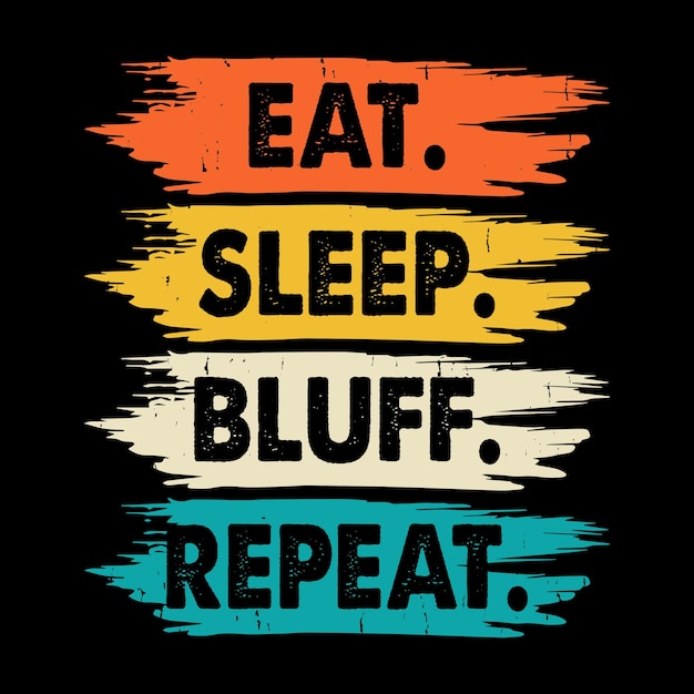 Eat Sleep Bluff Repeat Jugador de cartas de póquer divertido Diseño de camiseta de póquer retro vintage del casino