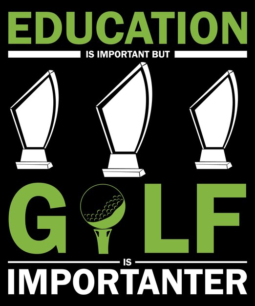 La educación es importante el golf es importante plantilla de diseño de camiseta