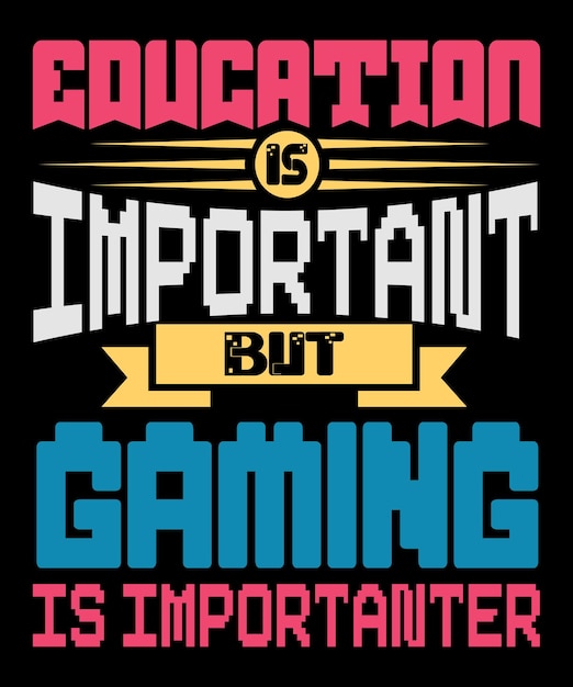 La educación es importante, pero los juegos son más importantes, el diseño de camisetas de tipografía de juegos