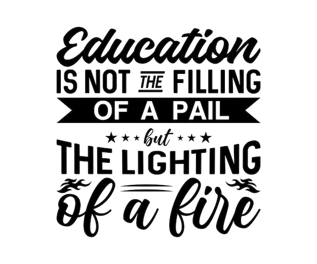La educación no es el llenado de un cubo, sino el encendido de un fuego, camiseta divertida para profesor