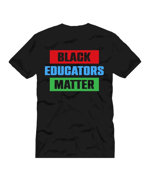 LOS EDUCADORES NEGROS IMPORTAN LA CITA DE LAS LETRAS DE LA TIPOGRAFÍA PARA LA CAMISETA