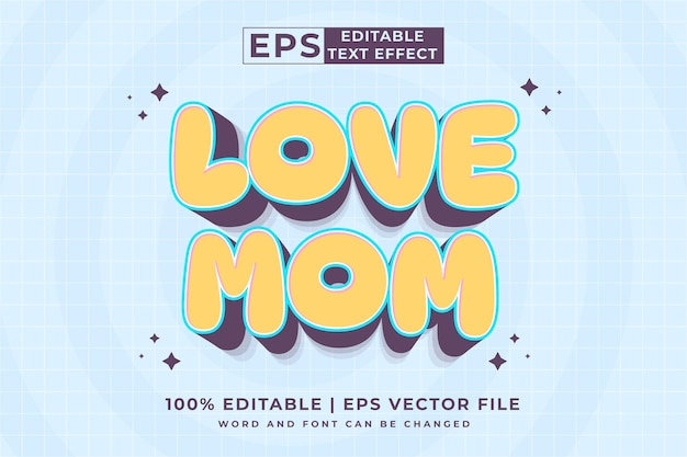Efecto de texto editable Love Mom 3d Cartoon Cute template style premium vector