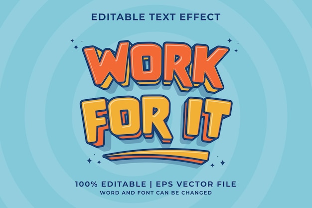 Efecto de texto editable Work For It 3d Plantilla de dibujos animados estilo vector premium