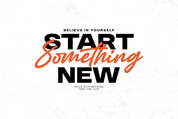 Empieza algo nuevo Una frase motivacional en negrita Tipografía tees gráficos ideas de diseño templos imprimibles