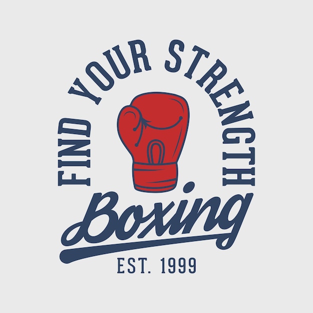 Vector encuentra tu fuerza boxeo tipografía vintage boxeo camiseta diseño ilustración