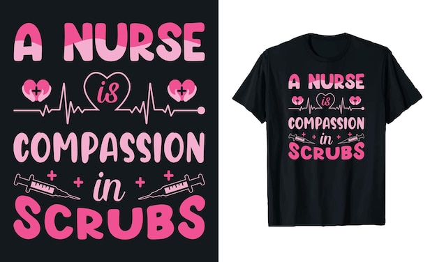 Una enfermera en compasión en trajes de enfermería tipografía plantilla de diseño de camiseta para imprimir
