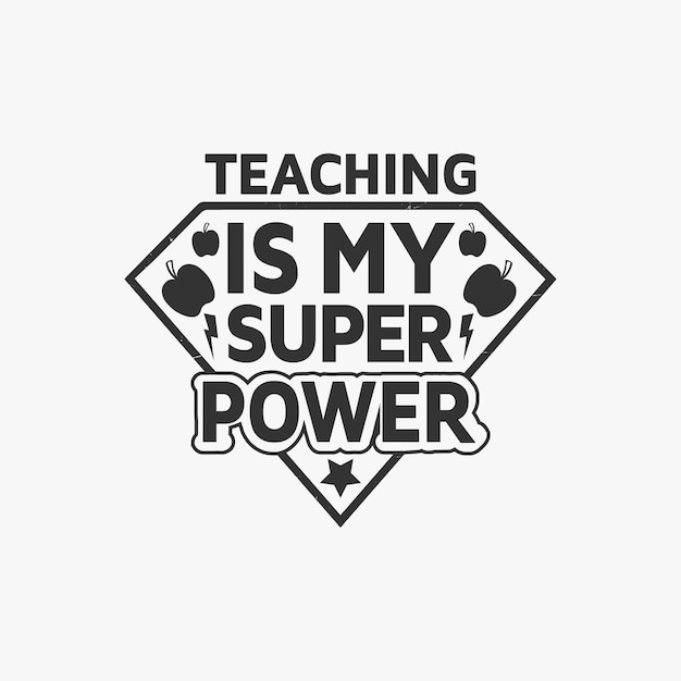 La enseñanza es mi vector de diseño de eslogan tipográfico de superpoder maestro