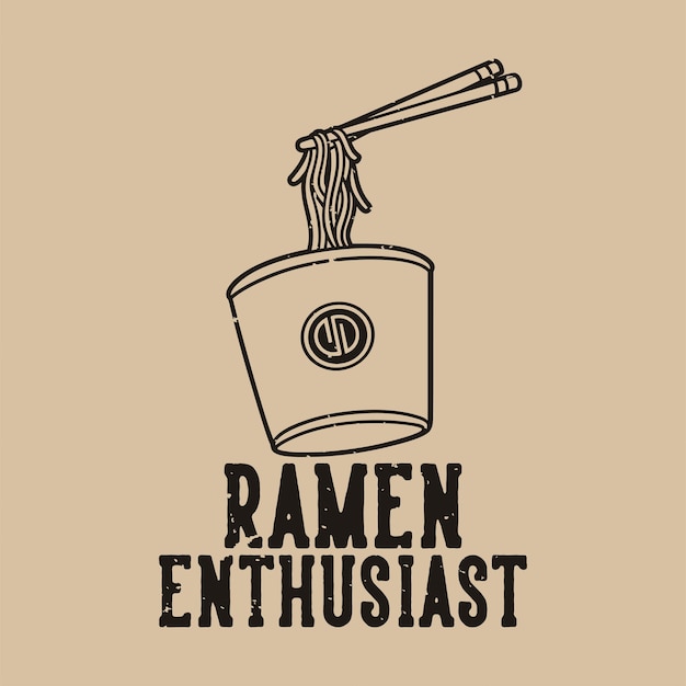 Entusiasta del ramen de la tipografía del eslogan del vintage para el diseño de la camiseta