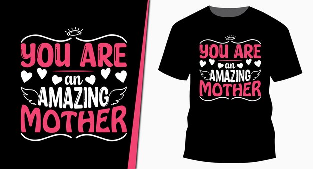 Eres una madre increíble Diseño de camiseta de tipografía del día de la madre
