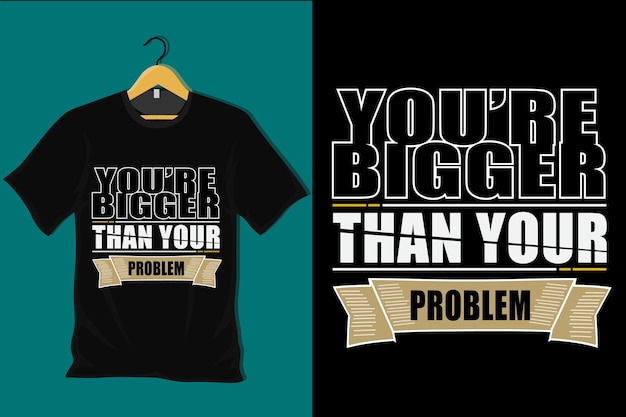 Vector eres más grande que tu problema diseño de camiseta