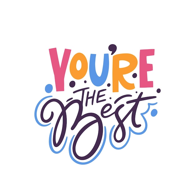 Eres el mejor texto de letras coloridas dibujadas a mano