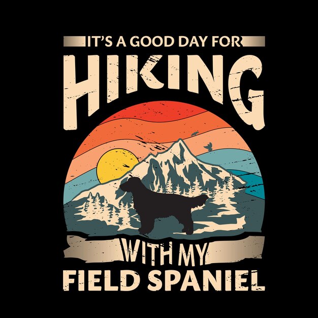 Es un buen día para hacer senderismo con mi Field Spaniel Dog Typography T-Shirt vector de diseño