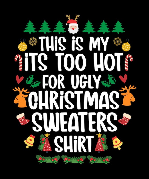 Es demasiado caliente para los suéteres feos de navidad funny xmas pjs men tshirt