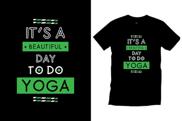 Es un hermoso día para hacer yoga. Diseño de camisetas tipográficas con citas para estampados, prendas de vestir, arte, vectores.