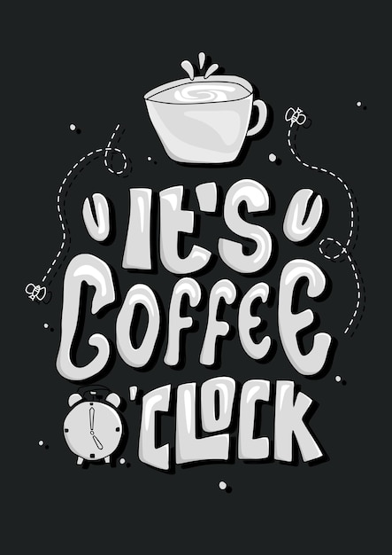 Vector es la hora del café. cita sobre el café. cita motivacional. cita positiva. cita de letras a mano. letras de cotización en blanco y negro.