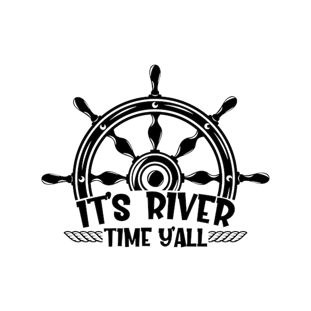 Es la hora del río yall eslogan motivacional inscripción Citas vectoriales Ilustración para impresiones