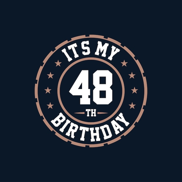 Es mi 48o cumpleaños. Feliz 48o aniversario.