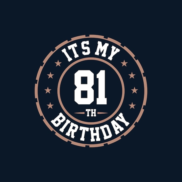 Es mi 81o cumpleaños. Feliz 81o aniversario.