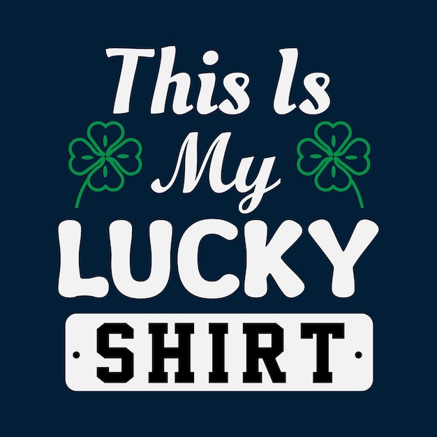 Esta es mi camiseta de la suerte Día de San Patricio Tee ilustración vectorial tipografía diseño de camiseta
