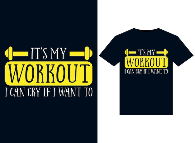 Es mi entrenamiento Puedo llorar si quiero ilustraciones para el diseño de camisetas listas para imprimir