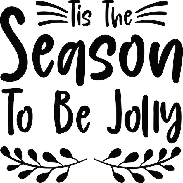 Esta es la temporada para ser alegre SVG Cut File