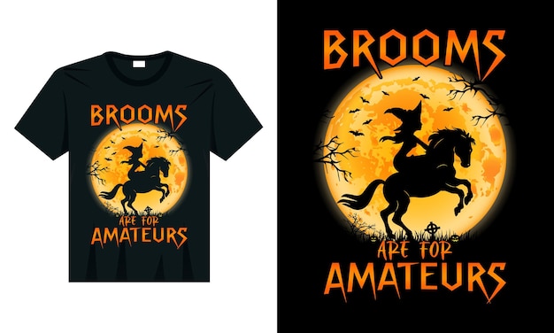 Las escobas son para aficionados. Las brujas montan un divertido diseño de camiseta de disfraces de Halloween.