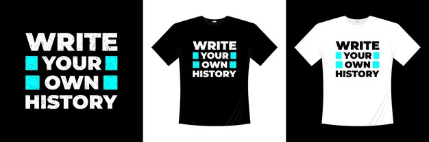 Escribe tu propia historia tipografía diseño de camiseta