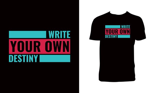 Escribe tu propio destino tipografía diseño de camiseta