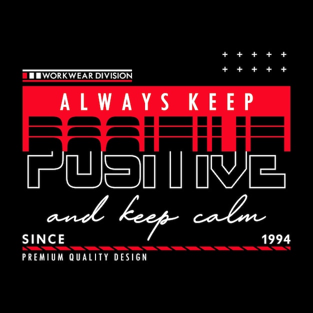 eslogan positivo tee tipografía diseño gráfico para imprimir camiseta vector ilustración arte